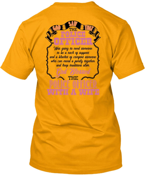 God Blessed The Police Officer With A Wife T Shirt, I Love Police T Shirt