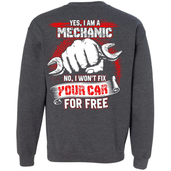 I Love Mechanic T Shirt, I Won't Fix Your Car For Free Sweatshirt