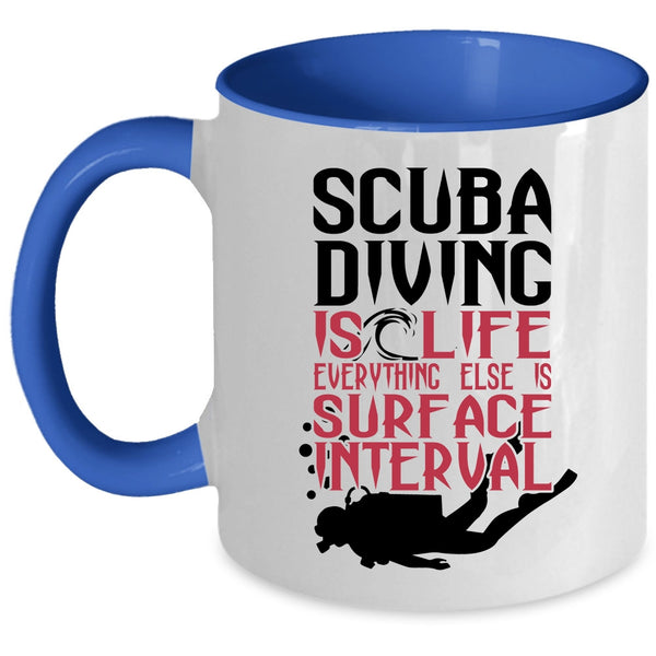 Cool Gift For Scuba Diver Coffee Mug, Scuba Diving Is Life Accent Mug