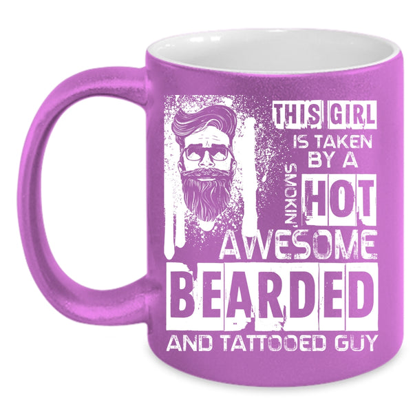 This Girl Is Taken By A Bearded And Tattooed Guy Coffee Mug, Cute Wedding Coffee Cup