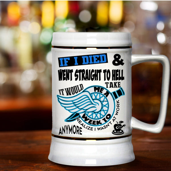 Funny Beer Stein 22oz, It Wouls Take Me A Week To Realize Beer Mug