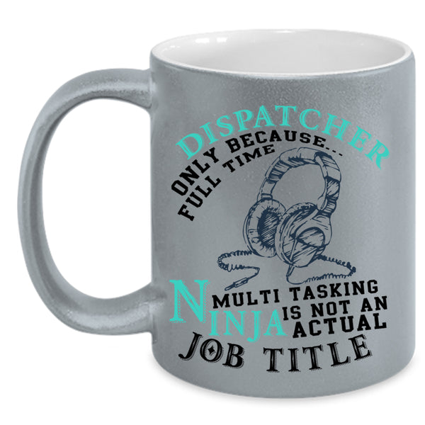 Not An Actual Job Title Coffee Mug, Dispatcher Accent Mug
