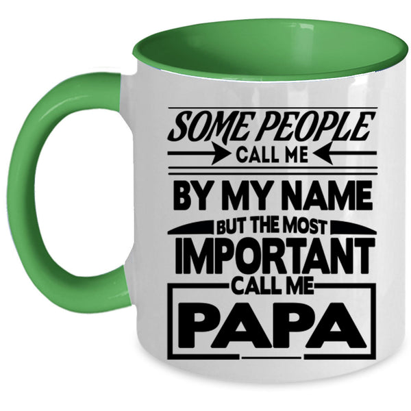 The Most Important Call Me Papa Coffee Mug, Call Me By My Name Accent Mug
