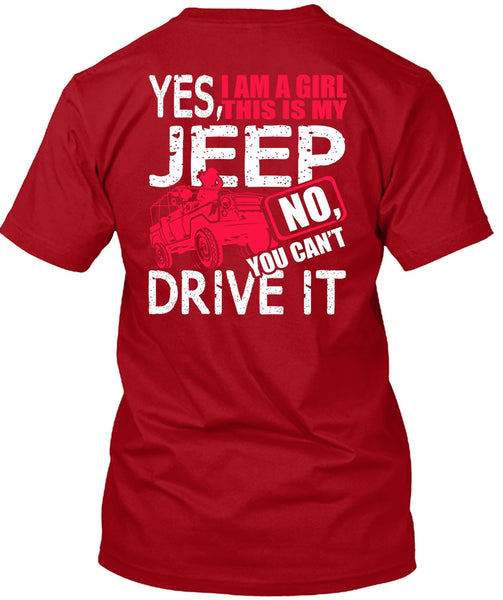 I Am A Girl This Is My Jeep T Shirt, You Can't Driver It T Shirt
