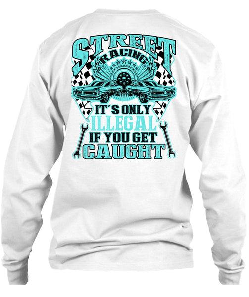 Street Racing It's Only Illegal T Shirt, I Love Mechanic T Shirt
