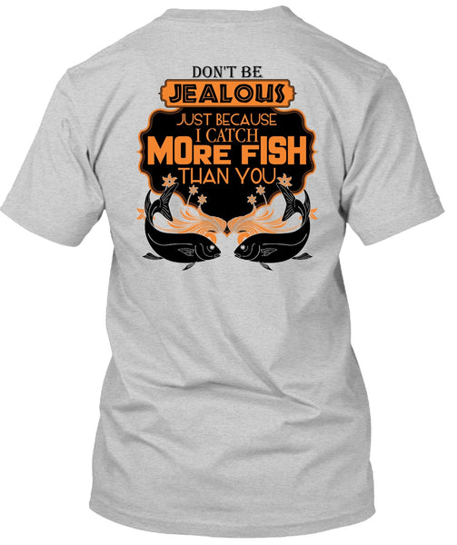 I Catch More Fish Than You T Shirt, I Love Fishing T Shirt