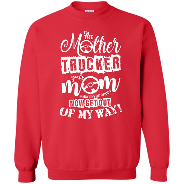 Your Mom Warned You About T Shirt, Trucker Mom Sweatshirt