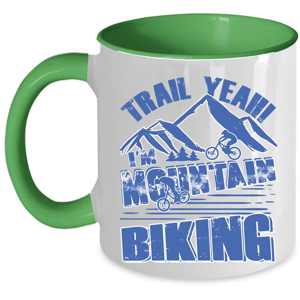 Cool Mountain Bikers Coffee Mug, Trail Yeah I'm Mountain Biking Accent Mug