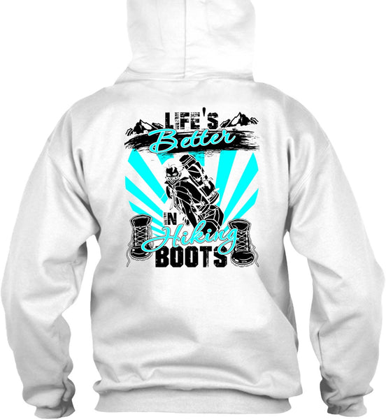 Life's Better In Hiking Boots T Shirt, I Love Hiking T Shirt