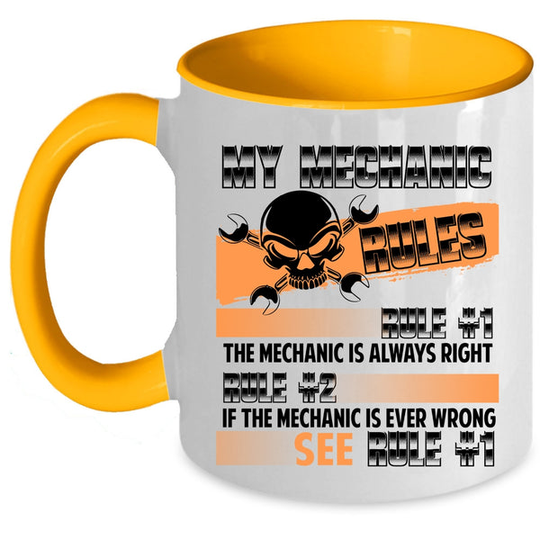 Cute Gift For Mechanic Coffee Mug, My Mechanic Rules Accent Mug