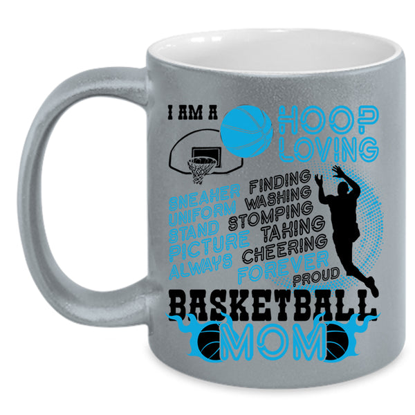 Proud Basketball Mom Coffee Mug, I Am A Hoop Loving Accent Mug