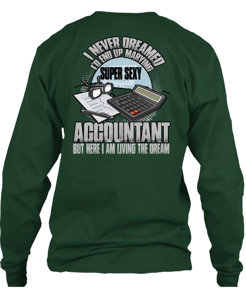 I'd End Up Marrying Accountant T Shirt, Being An Accountant T Shirt