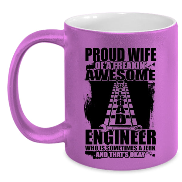 Cool Married Coffee Mug, Proud Wife Of An Railroad Engineer Accent Mug