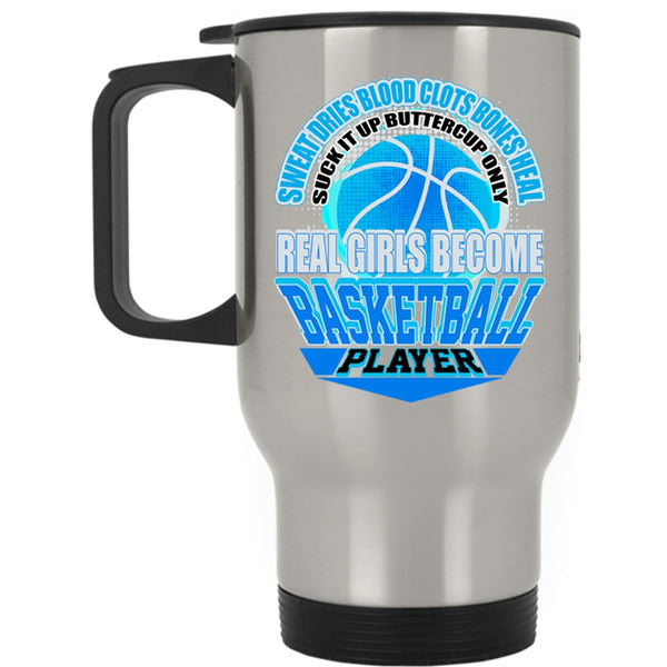 Cool Girls Travel Mug, Only Real Girls Become Basketball Player Mug