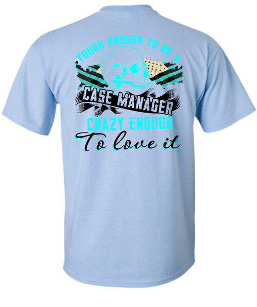 Tough Enough To Be A Case Manager T Shirt, I Love Manager T Shirt