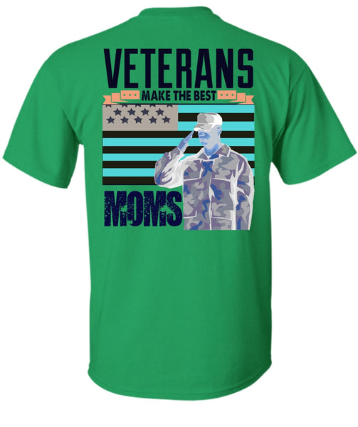 Veterans Make The Best Moms T Shirt, I Love Veteran T Shirt