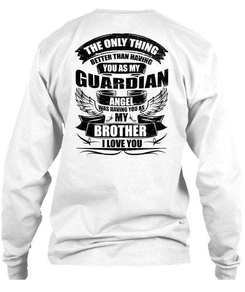 Angel Was Having You As My Brother T Shirt, Being A Brother T Shirt