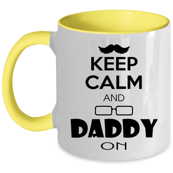 Besy Gift For Daddy Coffee Mug, Keep Calm And Daddy On Accent Mug
