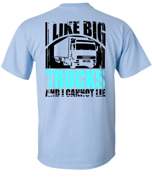 Like Big Trucks T Shirt, I Love Trucking T Shirt
