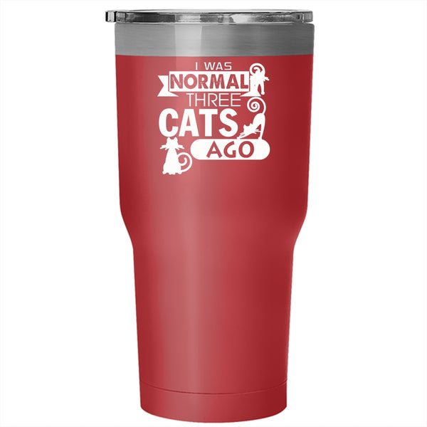 I Was Normal Three Cats Ago Tumbler 30 oz Stainless Steel, Cute Cat Owner Travel Mug