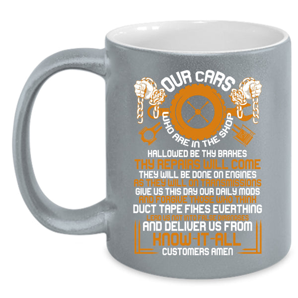 Our Cars Who Are In The Shop Coffee Mug, Cool Car Mechanics Coffee Cup