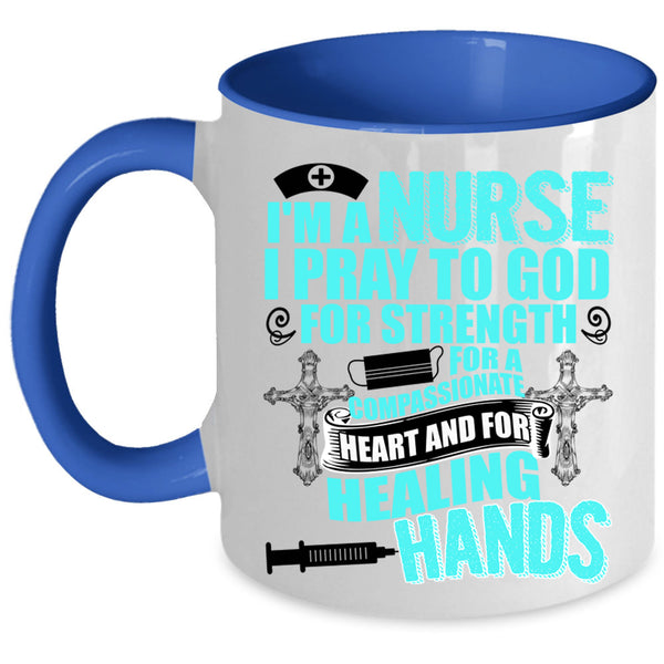 Best Gift For Nurses Coffee Mug, I'm A Nurse Accent Mug