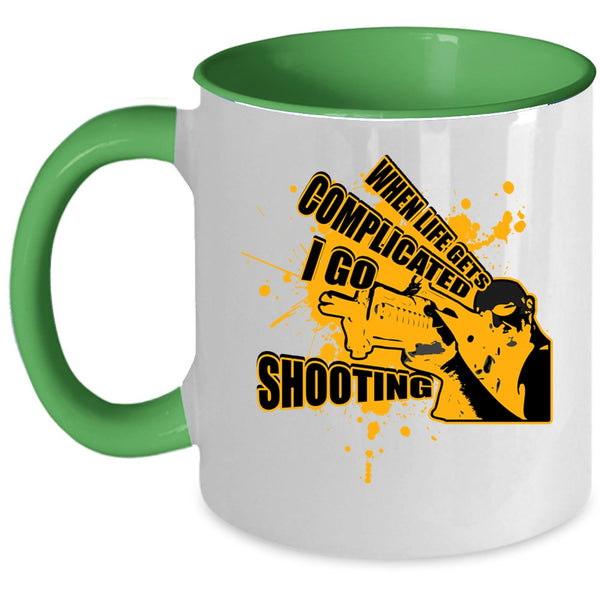 Go Shooting Coffee Mug, When Life Gets Complicated I Go Shooting Accent Mug