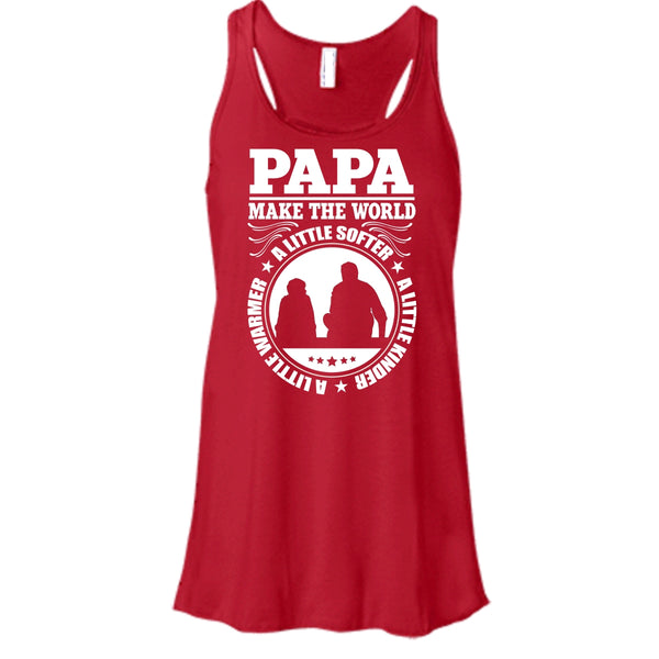 Papa Make The World A Little Softer T Shirt, Coolest Papa T Shirt, Cool T Shirt
