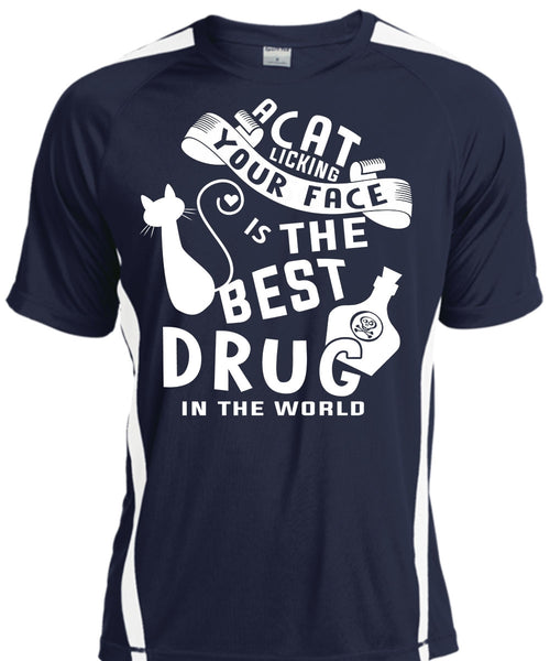 A Cat Licking Your Face Is The Best Drug In The World T Shirt, My Life T Shirt
