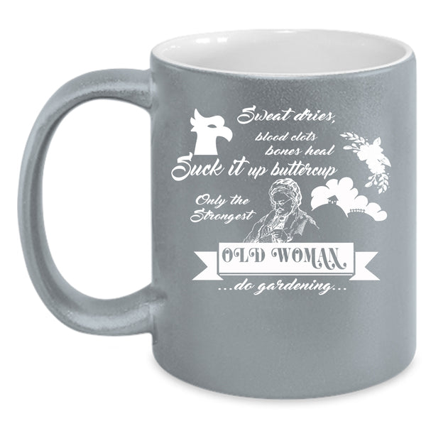 Only The Strongest Old Woman Do Gardening Coffee Mug, Cute Grandmas Coffee Cup