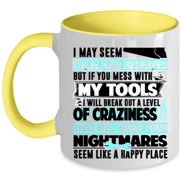 Funny Gift For Mechanics Coffee Mug, Don't Mess With My Tools Accent Mug