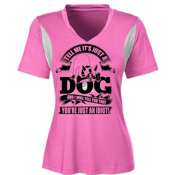 Tell Me It Just A Dog T Shirt, I Love Idiot T Shirt, Awesome T-Shirts