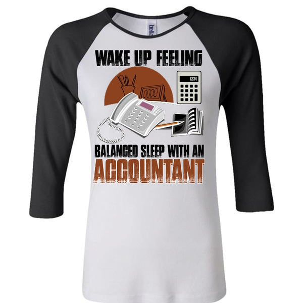 Wake Up Feeling T Shirt, I Love Accountant T Shirt, Awesome T-Shirts