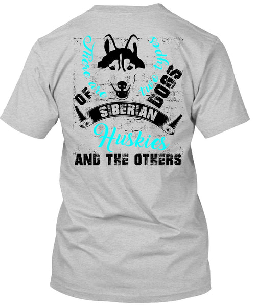 There Are Two Types Dogs Siberian Huskies T Shirt, I Love My Dog T Shirt