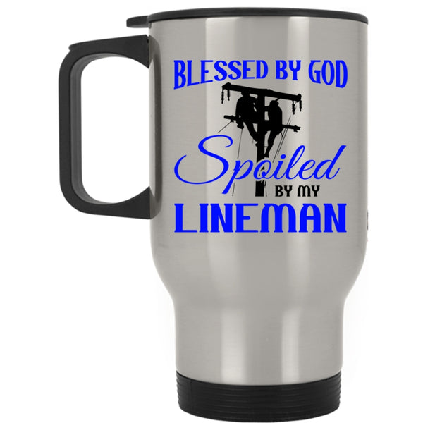 Spoiled By My Lineman Travel Mug, Blessed By God Mug