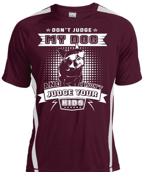 Don't Judge My Dog And I Won't Judge Your Kids T Shirt, Love T Shirt