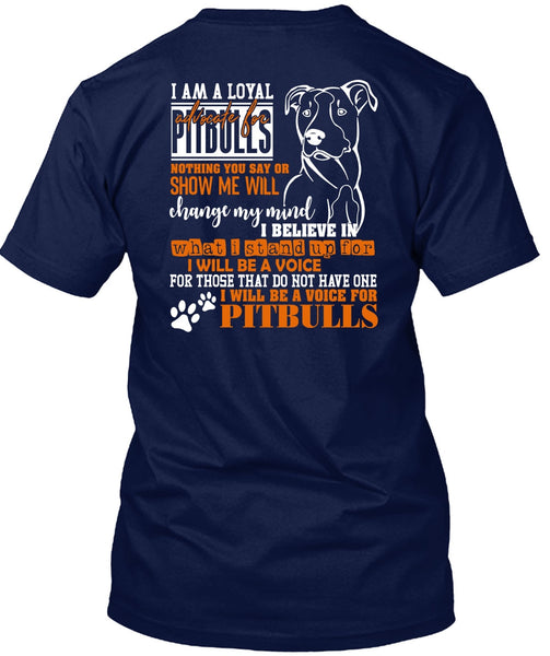 I Will Be A Voice For Pit Bulls T Shirt, Loyal Advocate For Pit Bulls T Shirt
