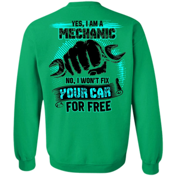 I Won't Fix Your Car For Free T Shirt, I Am A Mechanic Sweatshirt