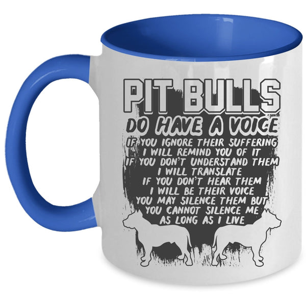 Cool Pitbull Owner Coffee Mug, Pit Bulls Do Have A Voice Accent Mug