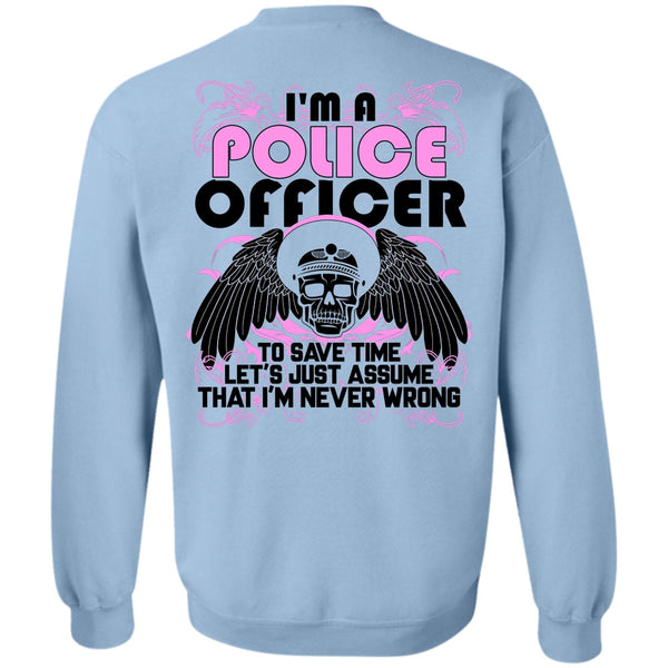 Being A Police T Shirt, I'm A Police Officer Sweatshirt