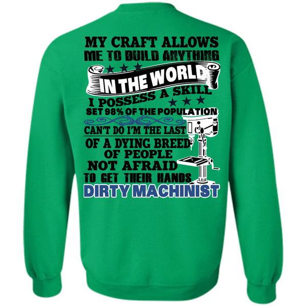 Being A Machinist T Shirt, Hands Dirty Machinist Sweatshirt