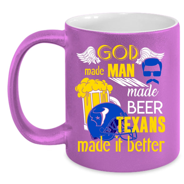 Man Made Beer Coffee Mug, Texans Made It Better Coffee Cup