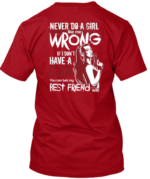 I Don't Have A Gun T Shirt, Best Friend T Shirt