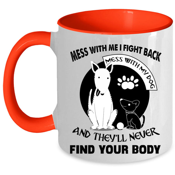 I Love My Dogs Coffee Mug, Don't Mess With My Dog Accent Mug