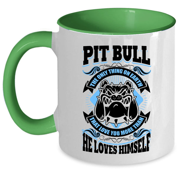 Funny Coffee Mug, Pit Bull Love You More Than He Loves Himself Accent Mug
