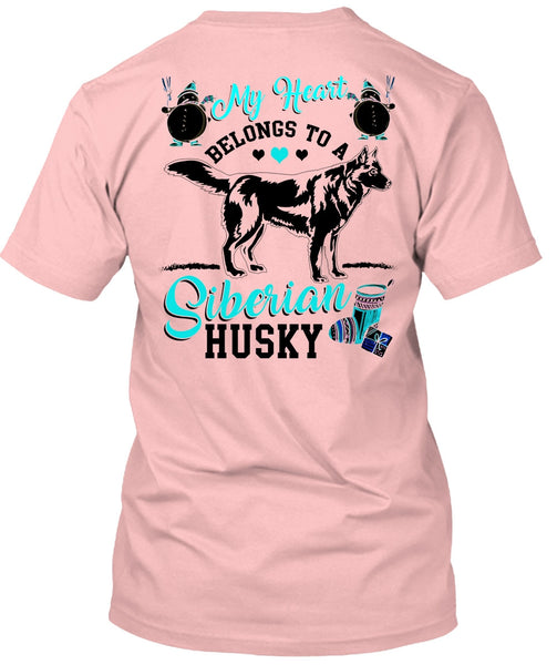My Heart Belongs To A Siberian Husky T Shirt, I Love My Dog T Shirt