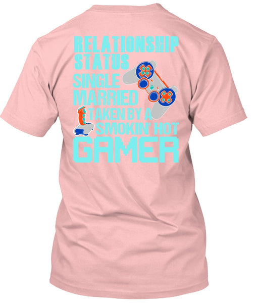 Taken By A Smoking Hot Gamer T Shirt, I Love Gaming T Shirt