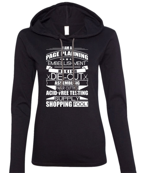 I Am A Page Panning T Shirt, Supply Shopping Fool T Shirt (Anvil Ladies Ringspun Hooded)
