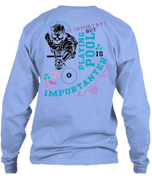 Education Is Important T Shirt, Being A Pool Player T Shirt