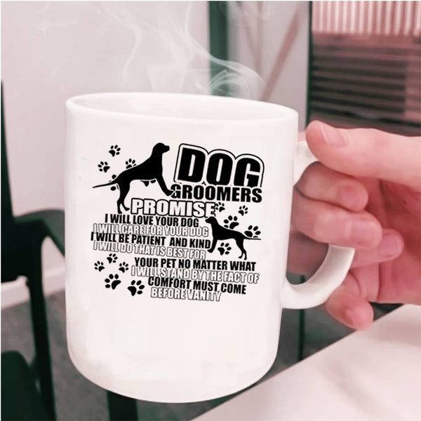 I Will Love Your Dog Coffee Mug, Dog Groomers Cup